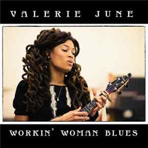 Download Valerie June - Workin’ Woman Blues