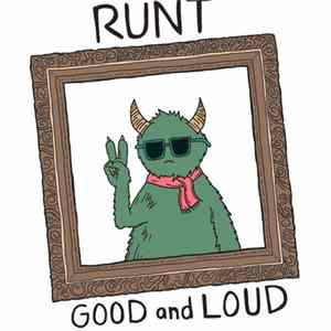 Download Runt - Good And Loud