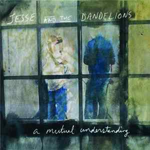 Download Jesse And The Dandelions - A Mutual Understanding