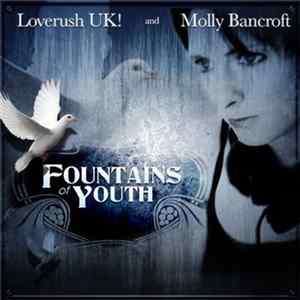 Download Loverush UK! And Molly Bancroft - Fountains Of Youth