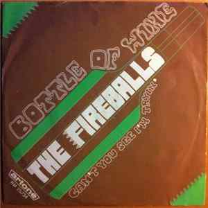 Download The Fireballs - Bottle Of Wine / Can't You See I'm Tryin'