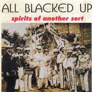 Download All Blacked Up - Spirits Of Another Sort