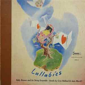 Download Eddy Brown And His String Ensemble, Crys Holland, Jean Merrill - Lullabies