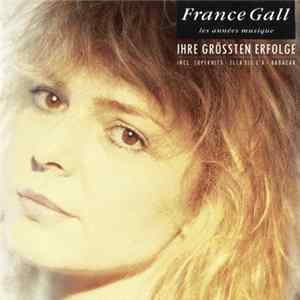 Download France Gall - Ihre Grössten Erfolge - Les Années Musique