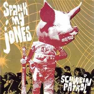 Download Spank My Jones - Schwein Patrol