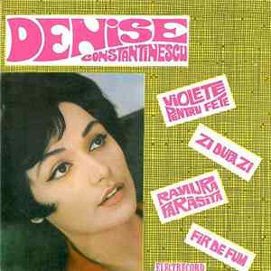 Download Denise Constantinescu - Violete Pentru Fete / Zi După Zi / Fir De Fum / Ramura Părăsită