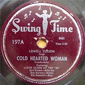 Download Lowell Fulson - Cold Hearted Woman / Mama Bring Your Clothes Back Home