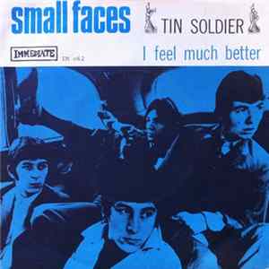 Download Small Faces - Tin Soldier / I Feel Much Better