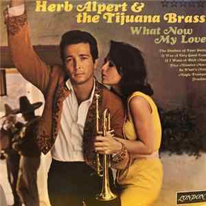 Download Herb Alpert & The Tijuana Brass - What Now My Love
