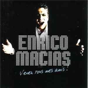Download Enrico Macias - Venez Tous Mes Amis !