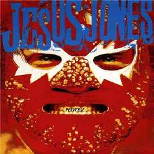 Download Jesus Jones - Perverse