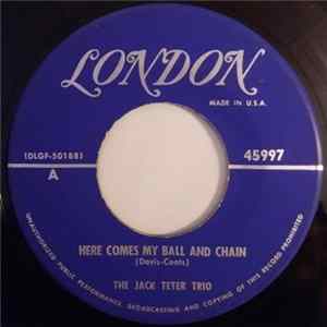 Download The Jack Teter Trio - Here Comes My Ball And Chain