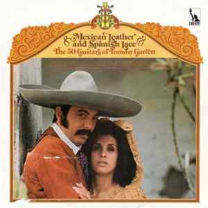 Download The 50 Guitars Of Tommy Garrett - Mexican Leather And Spanish Lace