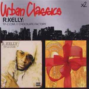 Download R. Kelly - TP-2.COM // Chocolate Factory