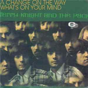Download Terry Knight And The Pack - A Change On The Way / What's On Your Mind