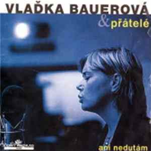 Download Vlaďka Bauerová & Přátelé - Ani Nedutám