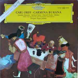 Download Carl Orff - Gundula Janowitz, Gerhard Stolze, Dietrich Fischer-Dieskau, Chor Und Orchester Der Deutschen Oper Berlin Conductor Eugen Jochum - Carmina Burana