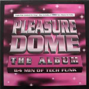 Download Pleasure Dome - The Album - 84 Min Of Tech Funk