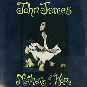 Download John James - Mothers Of Hope