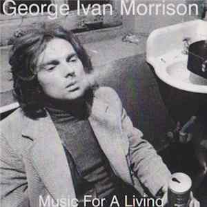 Download George Ivan Morrison - Music For A Living
