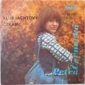 Download Petra Černocká - Klub Jachtový / Čekám