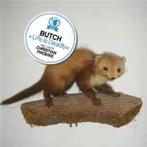 Download Butch - Life Is Deadly