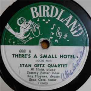 Download Stan Getz Quartet - There's A Small Hotel / I've Got You Under My Skin