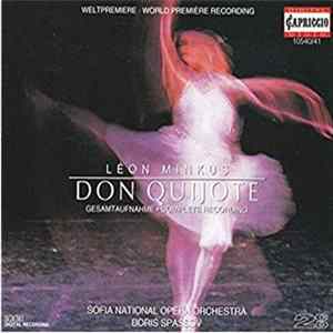 Download Léon Minkus, Sofia National Opera Orchestra, Boris Spassov - Don Quijote (Gesamtaufnahme = Complete Recording)