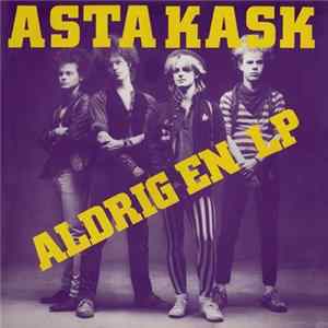 Download Asta Kask - Aldrig En LP
