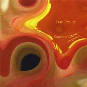 Download Dan Pound - Return To Other Worlds