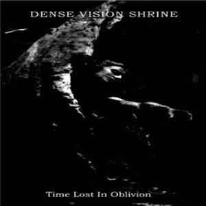 Download Dense Vision Shrine - Time Lost In Oblivion