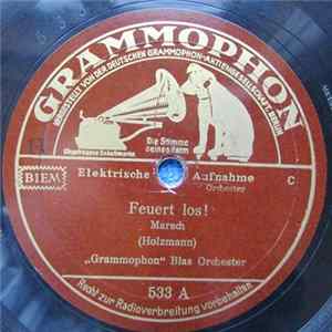 Download „Grammophon“ Blas Orchester - Feuert Los ! / Alte Kameraden
