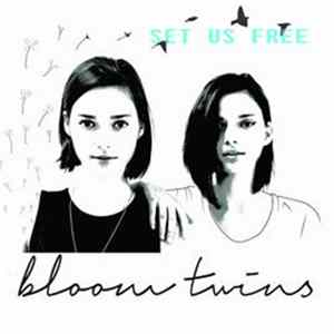 Download Bloom Twins - Set Us Free