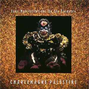Download Charlemagne Palestine - Four Manifestations On Six Elements