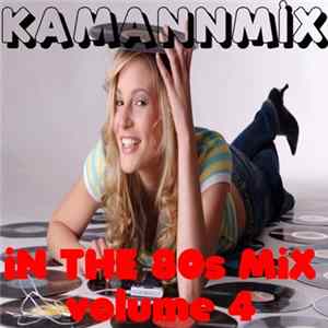 Download Various - Kamannmix - In The 80s Mix - Volume 4