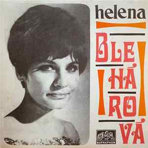 Download Helena Blehárová - Odchází Mé Trápení / Chtěla Bych Zpívat Jako Zvon