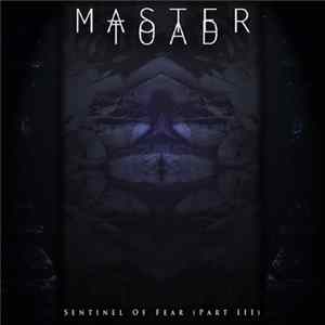 Download Master Toad - Sentinel Of Fear (Part III)