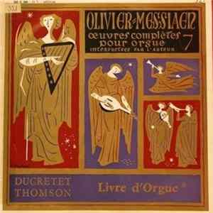 Download Olivier Messiaen - Oeuvres Complètes Pour Orgue 7 : Livre D'Orgue (1)