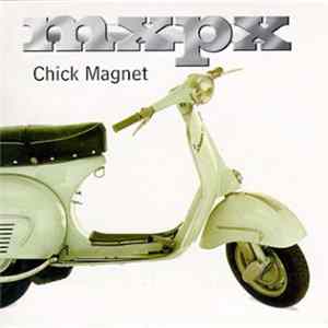 Download MxPx - Chick Magnet