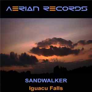 Download Aerian Presents Sandwalker - Iguacu Falls