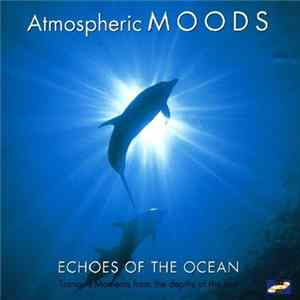 Download Atmospheric Moods - Echoes Of The Ocean