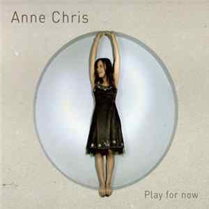 Download Anne Chris - Play For Now