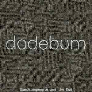 Download Dodebum - Sunshinepeople And The Mud