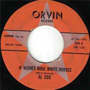 Download Al Cox - If Wishes Rode White Horses