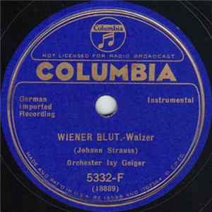 Download Orchester Isy Geiger - Wiener Blut. / G'Schichten Aus Dem Wienerwald