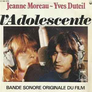 Download Jeanne Moreau et Yves Duteil / Unknown Artist - L'Adolescente (Bande Sonore Originale Du Film)