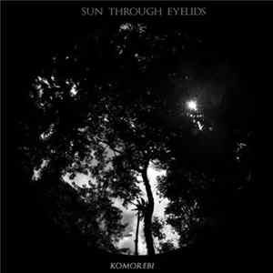 Download Sun Through Eyelids - Komorebi