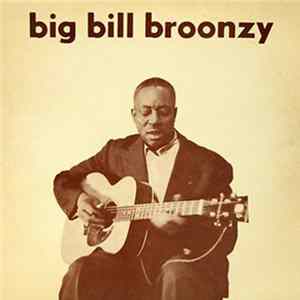 Download Big Bill Broonzy - Big Bill Broonzy