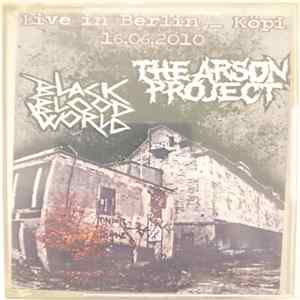 Download The Arson Project / Black Blood World - Live in Berlin _ Köpi 16.06.2010