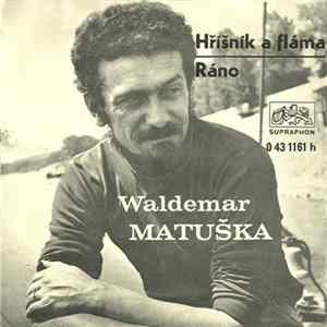 Download Waldemar Matuška - Hříšník A Fláma / Ráno